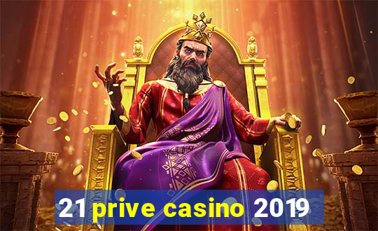 21 prive casino 2019