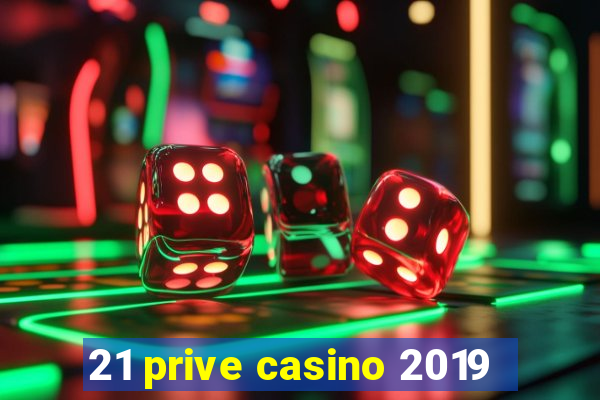 21 prive casino 2019