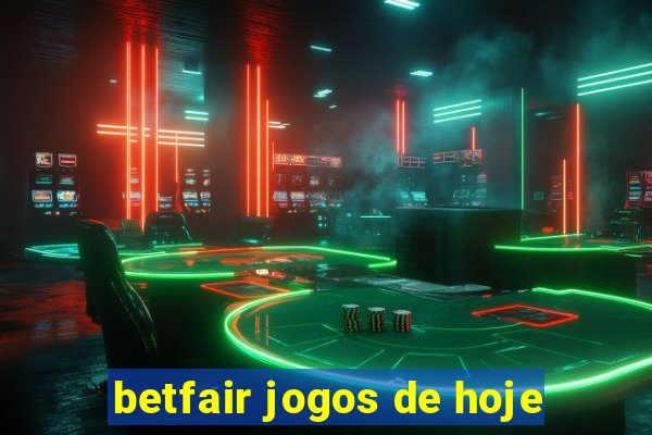 betfair jogos de hoje