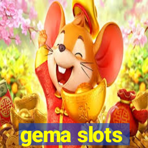 gema slots