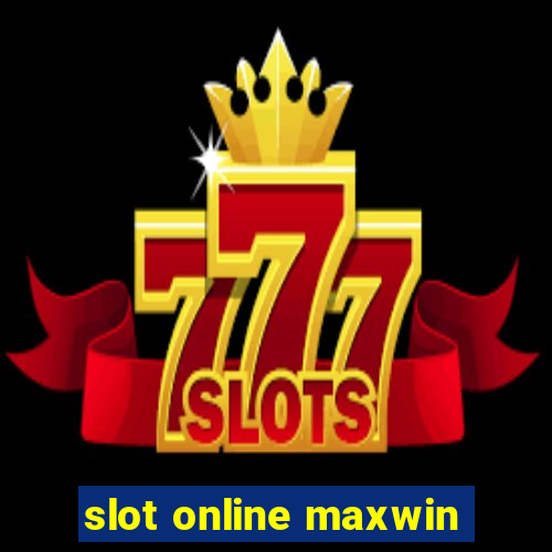 slot online maxwin