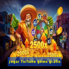 jogar fortune gems gratis