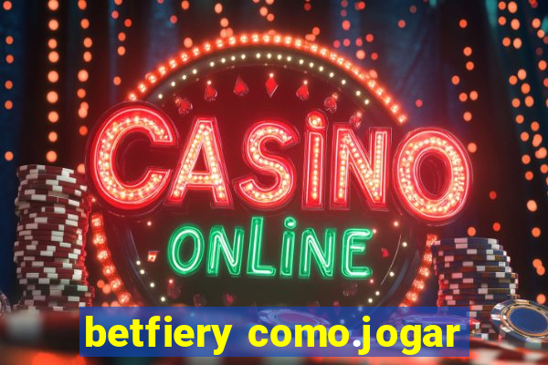 betfiery como.jogar