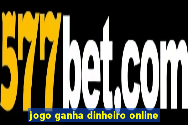 jogo ganha dinheiro online