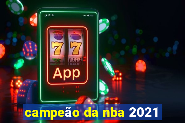 campeão da nba 2021