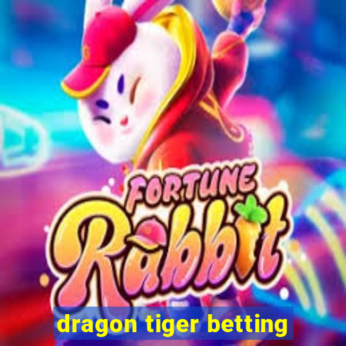 dragon tiger betting