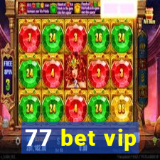 77 bet vip