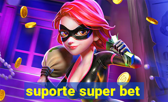 suporte super bet