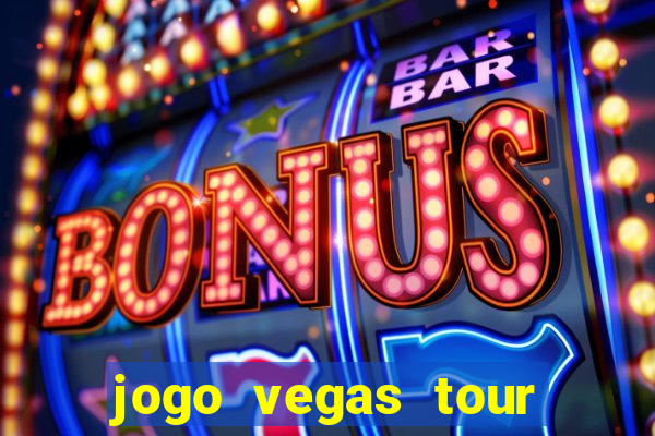 jogo vegas tour paga mesmo