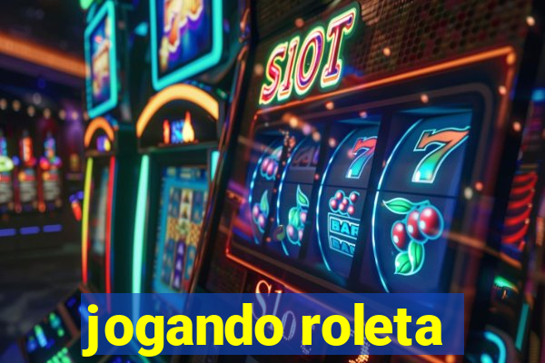 jogando roleta