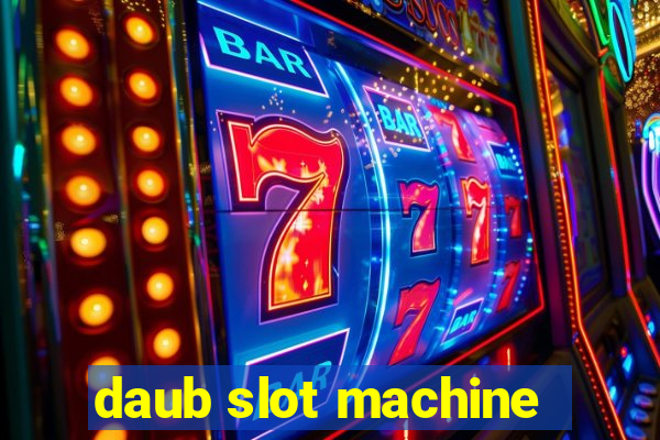 daub slot machine