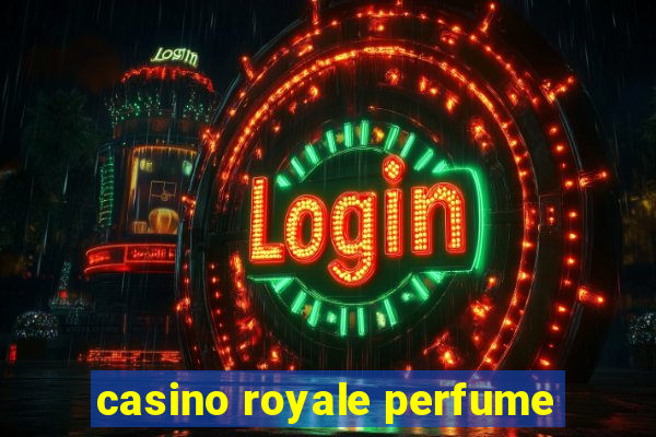 casino royale perfume