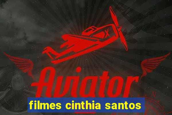 filmes cinthia santos