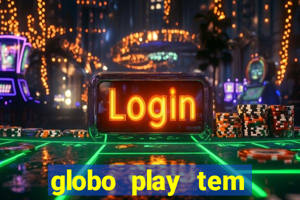 globo play tem jogos de futebol