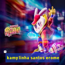 kamylinha santos erome