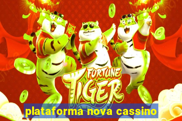 plataforma nova cassino