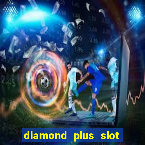 diamond plus slot free play