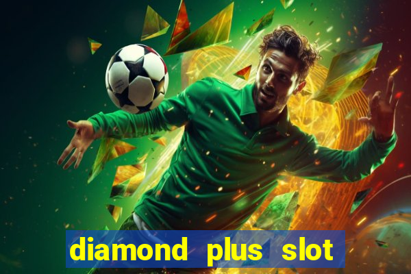 diamond plus slot free play