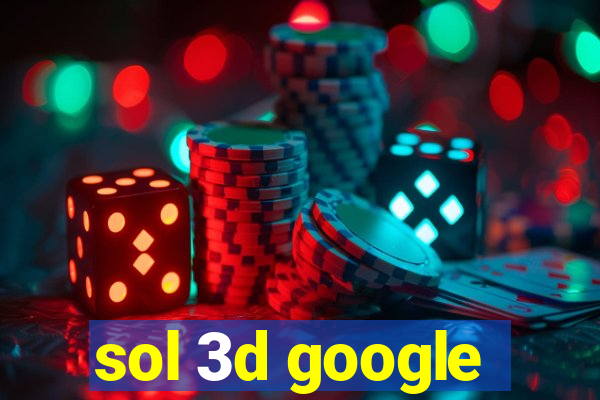 sol 3d google