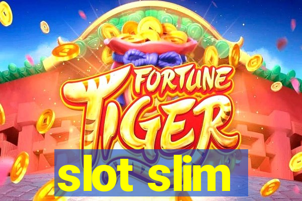 slot slim