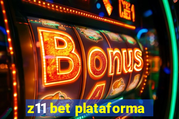 z11 bet plataforma