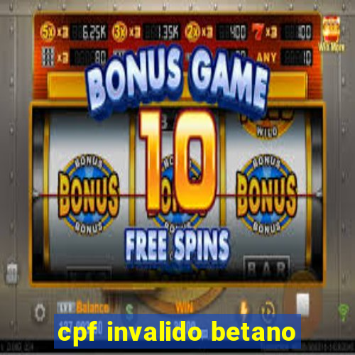 cpf invalido betano