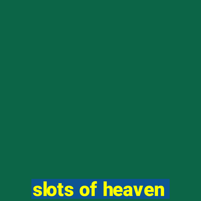 slots of heaven