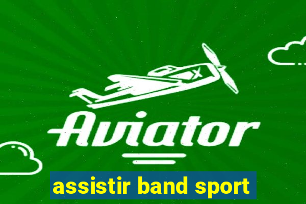 assistir band sport