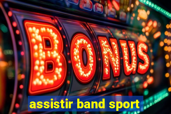 assistir band sport