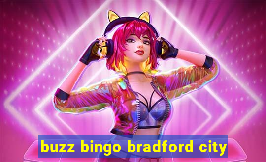 buzz bingo bradford city