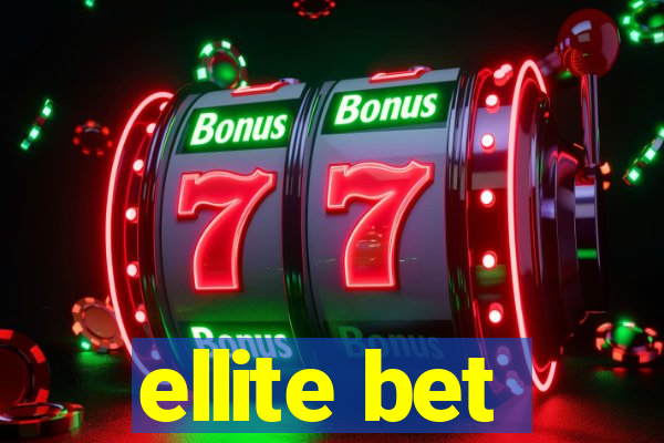 ellite bet