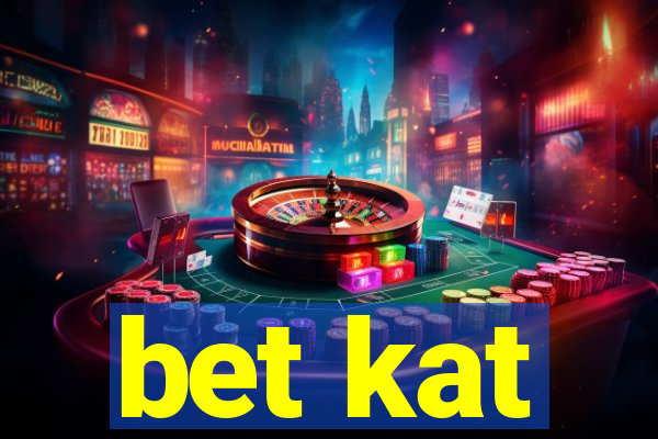 bet kat