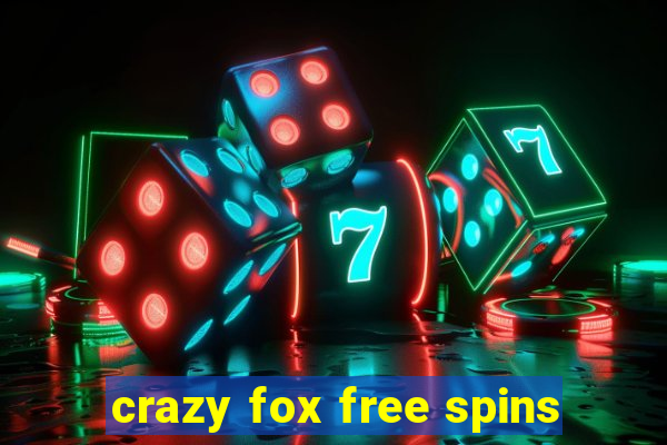 crazy fox free spins