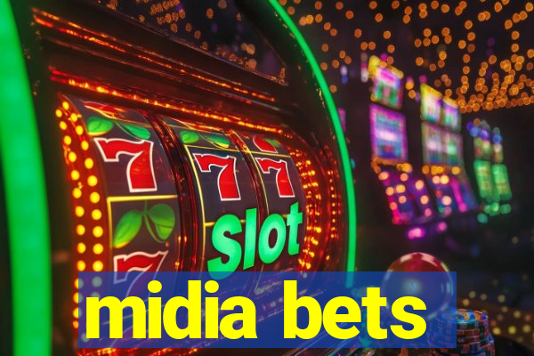 midia bets