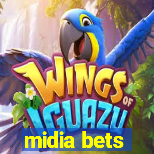 midia bets