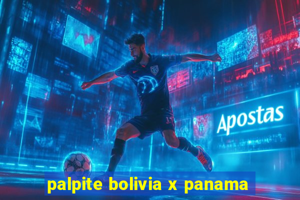 palpite bolivia x panama