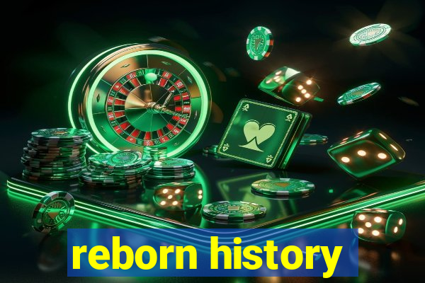 reborn history