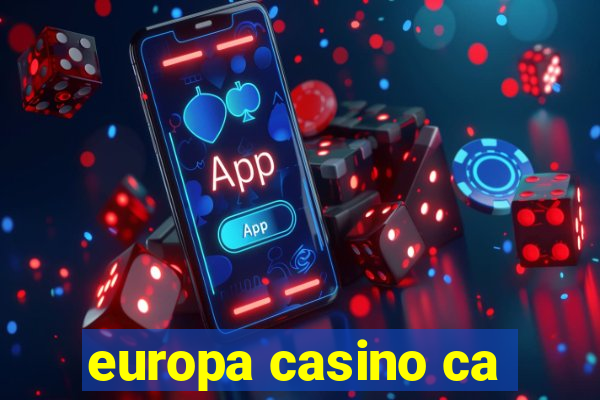 europa casino ca