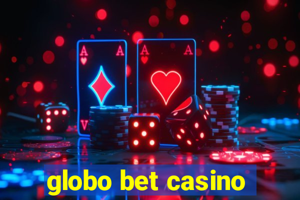 globo bet casino