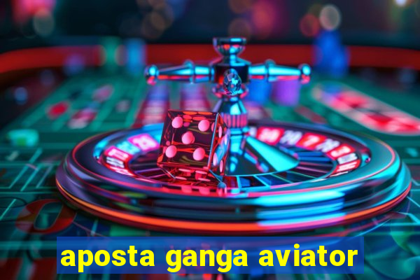 aposta ganga aviator