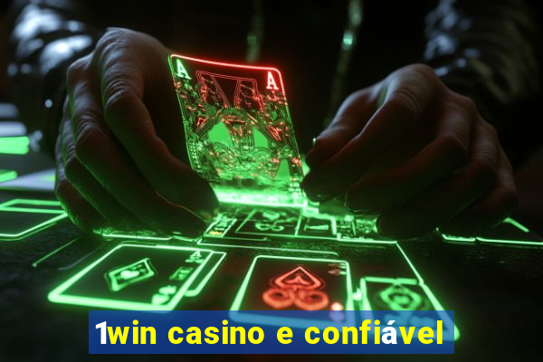 1win casino e confiável