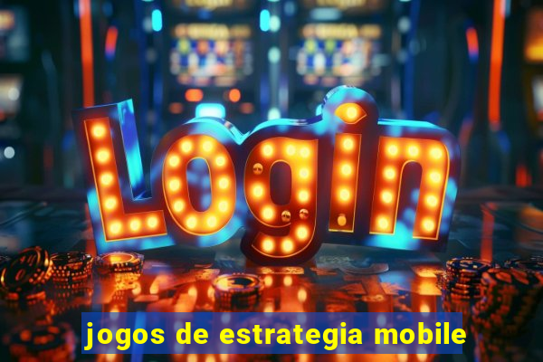 jogos de estrategia mobile