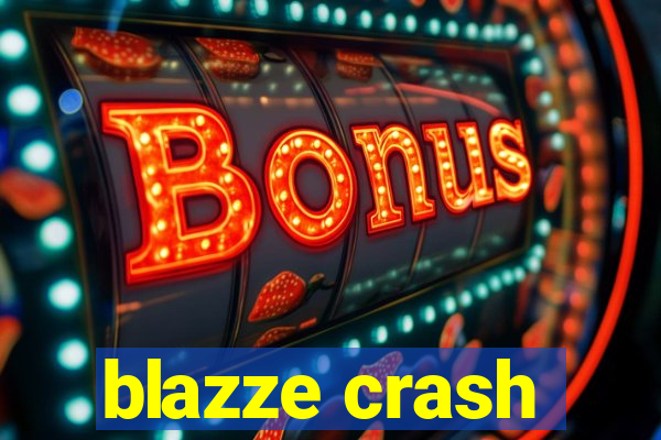 blazze crash