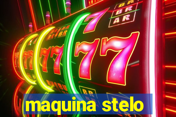 maquina stelo