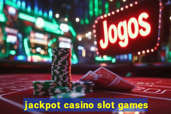 jackpot casino slot games