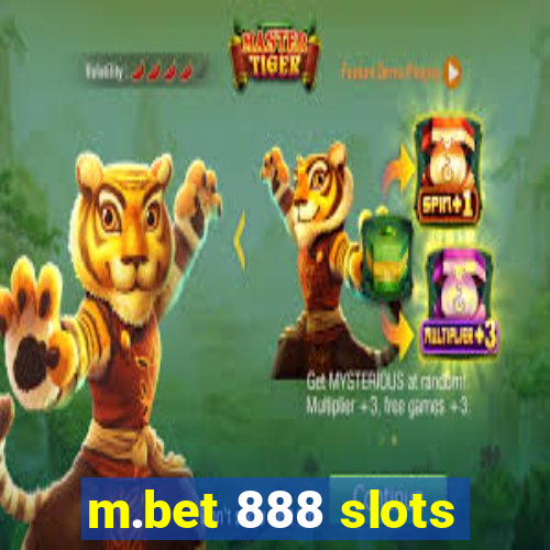 m.bet 888 slots