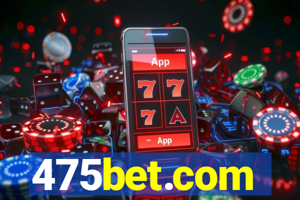 475bet.com