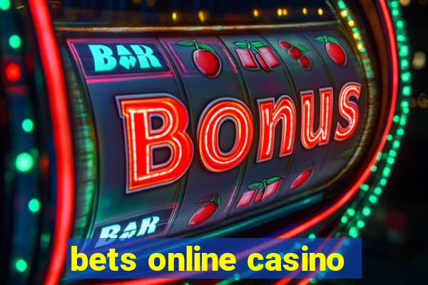 bets online casino