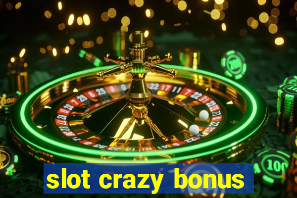 slot crazy bonus