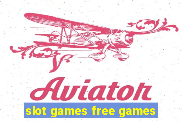 slot games free games